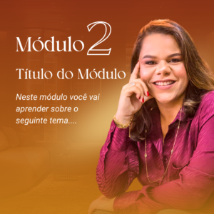 Mentoria Prosperidade Feminina - Juliana Campos - Módeulo 2