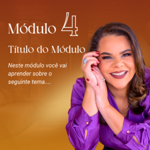 Mentoria Prosperidade Feminina - Juliana Campos - Módeulo 4